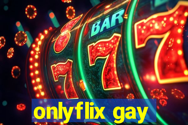 onlyflix gay